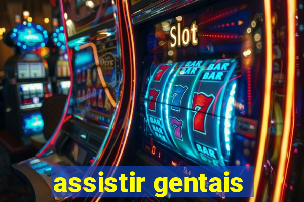 assistir gentais